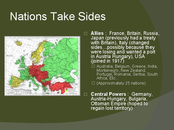 Nations Take Sides � Allies : France, Britain, Russia, Japan (previously had a treaty