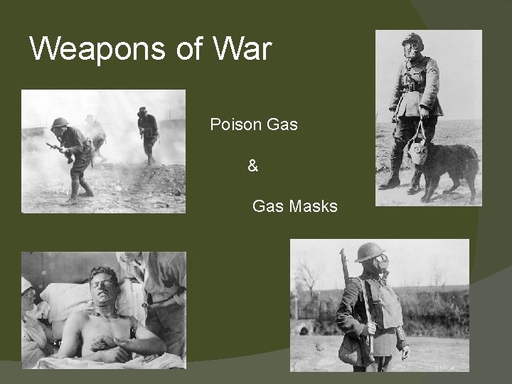 Weapons of War Poison Gas & Gas Masks 
