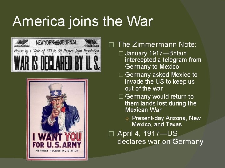 America joins the War � The Zimmermann Note: � January 1917—Britain intercepted a telegram