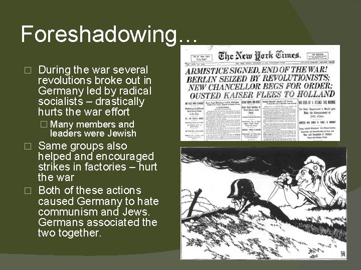 Foreshadowing… � During the war several revolutions broke out in Germany led by radical