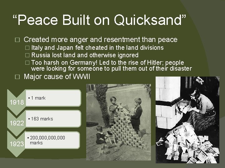 “Peace Built on Quicksand” � Created more anger and resentment than peace � Italy