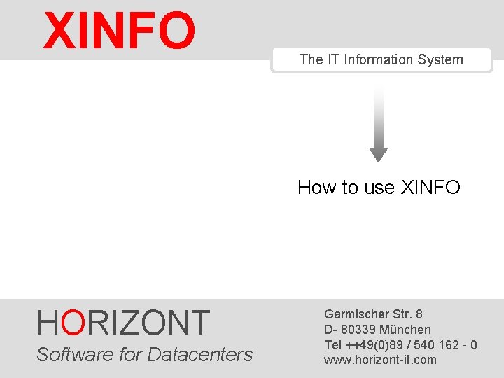 Xinfo XINFO The IT Information System How to use