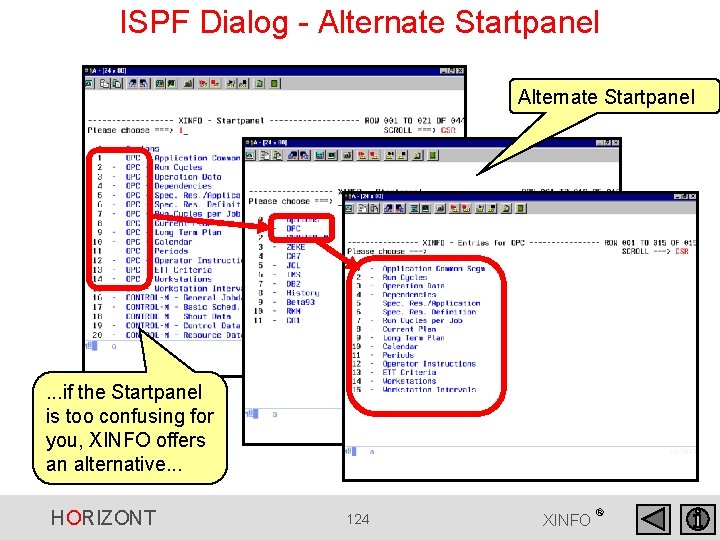 ISPF Dialog - Alternate Startpanel . . . if the Startpanel is too confusing ISPF Dialog - Alternate Startpanel . . . if the Startpanel is too confusing
