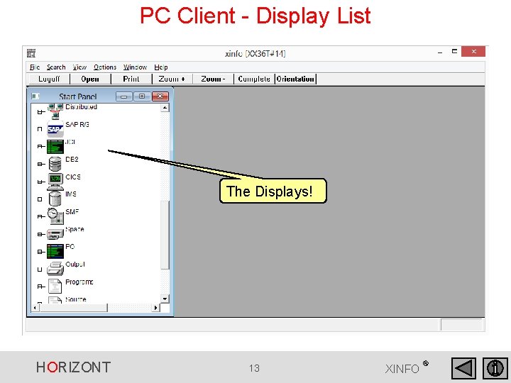 PC Client - Display List The Displays! HORIZONT 13 XINFO ® PC Client - Display List The Displays! HORIZONT 13 XINFO ®