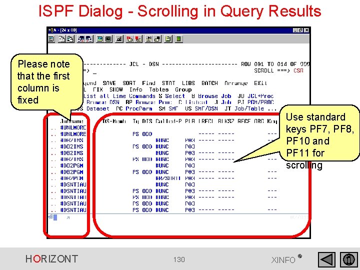 ISPF Dialog - Scrolling in Query Results Please note that the first column is ISPF Dialog - Scrolling in Query Results Please note that the first column is