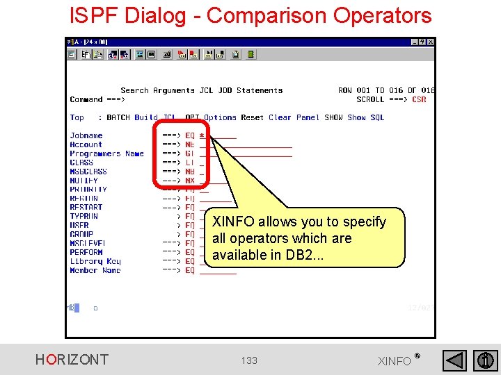ISPF Dialog - Comparison Operators XINFO allows you to specify all operators which are ISPF Dialog - Comparison Operators XINFO allows you to specify all operators which are
