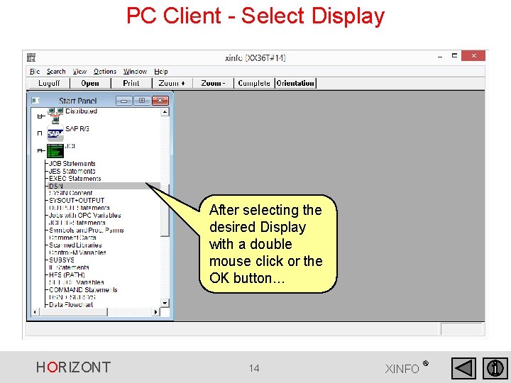 PC Client - Select Display After selecting the desired Display with a double mouse PC Client - Select Display After selecting the desired Display with a double mouse