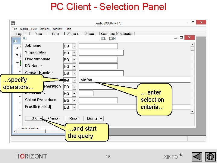 PC Client - Selection Panel . . . specify operators. . . enter selection PC Client - Selection Panel . . . specify operators. . . enter selection