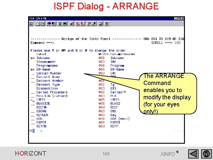 ISPF Dialog - ARRANGE The ARRANGE Command enables you to modify the display (for ISPF Dialog - ARRANGE The ARRANGE Command enables you to modify the display (for