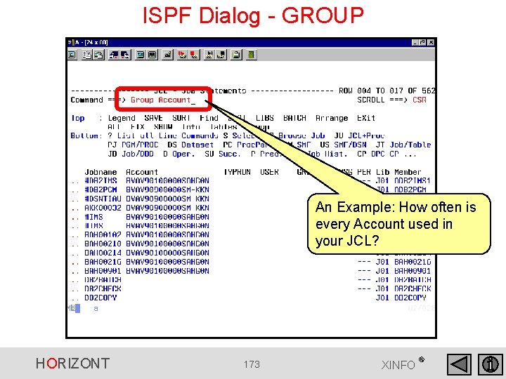 ISPF Dialog - GROUP An Example: How often is every Account used in your ISPF Dialog - GROUP An Example: How often is every Account used in your