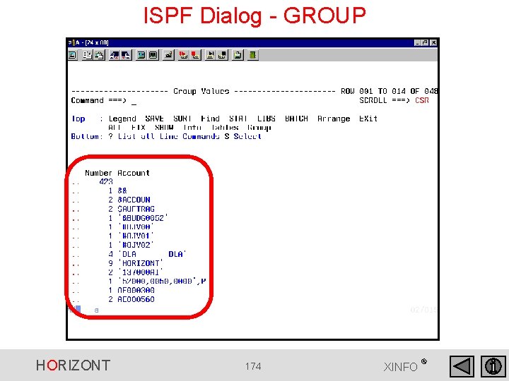 ISPF Dialog - GROUP HORIZONT 174 XINFO ® ISPF Dialog - GROUP HORIZONT 174 XINFO ®