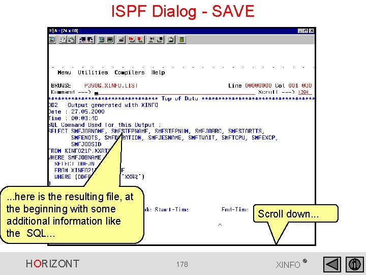 ISPF Dialog - SAVE . . . here is the resulting file, at the ISPF Dialog - SAVE . . . here is the resulting file, at the