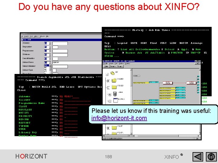 Do you have any questions about XINFO? -------- History - Job Run Times ------------Command Do you have any questions about XINFO? -------- History - Job Run Times ------------Command