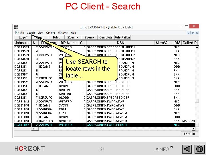 PC Client - Search Use SEARCH to locate rows in the table. . . PC Client - Search Use SEARCH to locate rows in the table. . .
