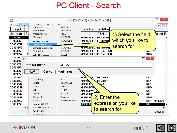 PC Client - Search 1) Select the field which you like to search for PC Client - Search 1) Select the field which you like to search for