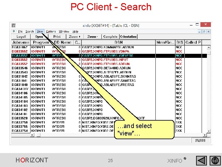 PC Client - Search …and select "view"… HORIZONT 25 XINFO ® PC Client - Search …and select "view"… HORIZONT 25 XINFO ®