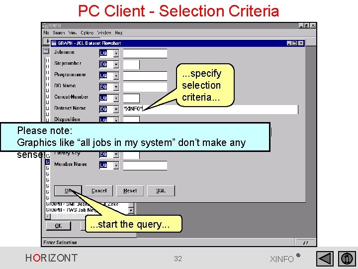 PC Client - Selection Criteria . . . specify selection criteria. . . Please PC Client - Selection Criteria . . . specify selection criteria. . . Please