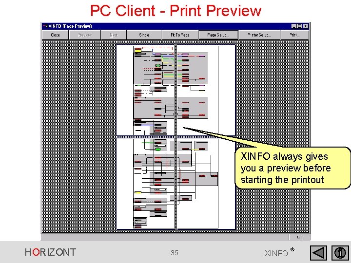 PC Client - Print Preview XINFO always gives you a preview before starting the PC Client - Print Preview XINFO always gives you a preview before starting the