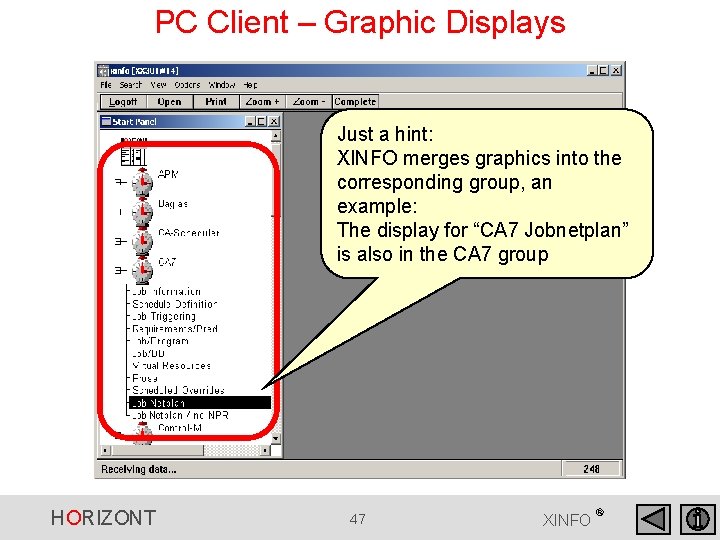PC Client – Graphic Displays Just a hint: XINFO merges graphics into the corresponding PC Client – Graphic Displays Just a hint: XINFO merges graphics into the corresponding