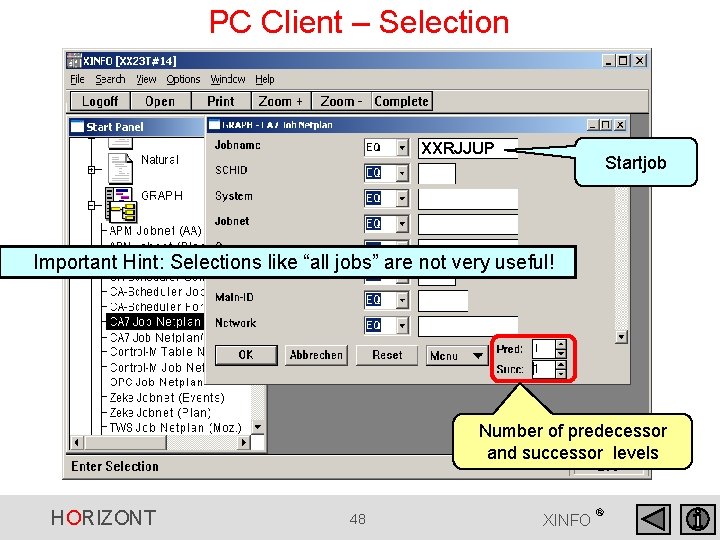 PC Client – Selection XXRJJUP Startjob Important Hint: Selections like “all jobs” are not PC Client – Selection XXRJJUP Startjob Important Hint: Selections like “all jobs” are not