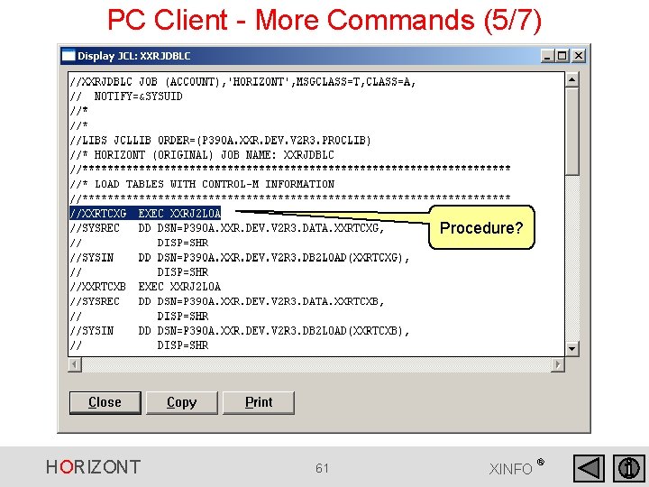 PC Client - More Commands (5/7) Procedure? HORIZONT 61 XINFO ® PC Client - More Commands (5/7) Procedure? HORIZONT 61 XINFO ®
