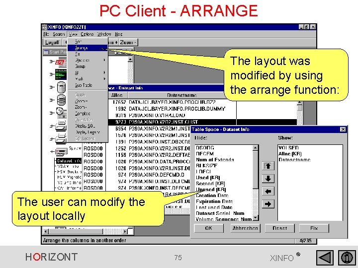 PC Client - ARRANGE The layout was modified by using the arrange function: The PC Client - ARRANGE The layout was modified by using the arrange function: The