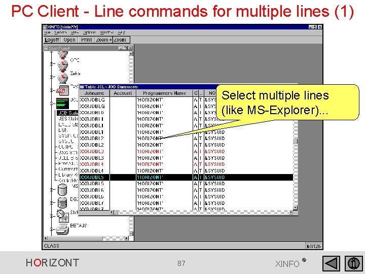 PC Client - Line commands for multiple lines (1) Select multiple lines (like MS-Explorer). PC Client - Line commands for multiple lines (1) Select multiple lines (like MS-Explorer).