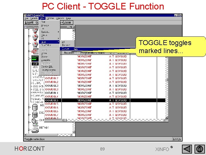 PC Client - TOGGLE Function TOGGLE toggles marked lines. . . HORIZONT 89 XINFO PC Client - TOGGLE Function TOGGLE toggles marked lines. . . HORIZONT 89 XINFO