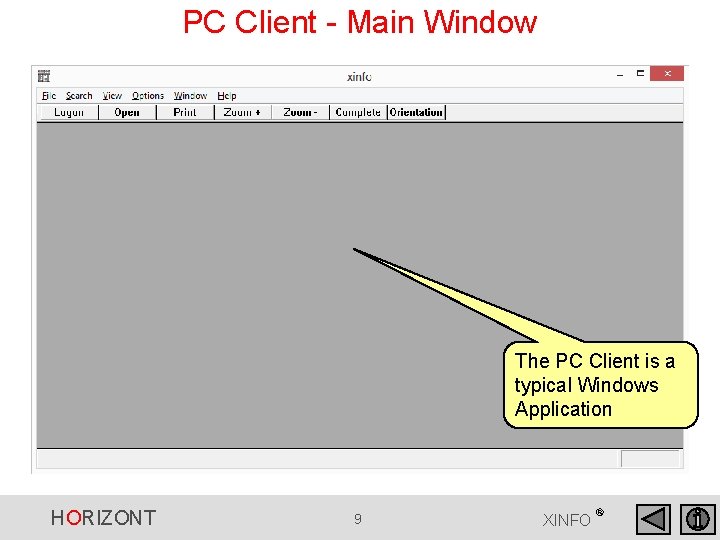 PC Client - Main Window The PC Client is a typical Windows Application HORIZONT PC Client - Main Window The PC Client is a typical Windows Application HORIZONT
