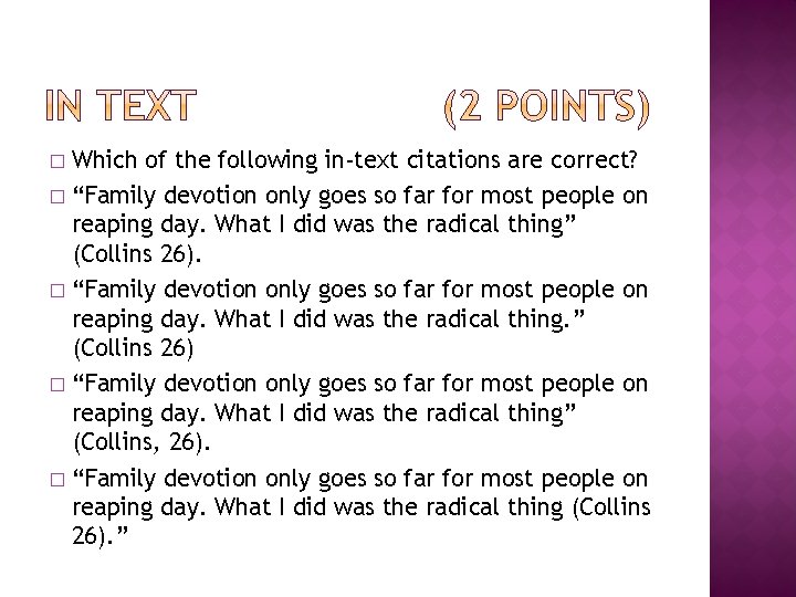 Which of the following in-text citations are correct? � “Family devotion only goes so