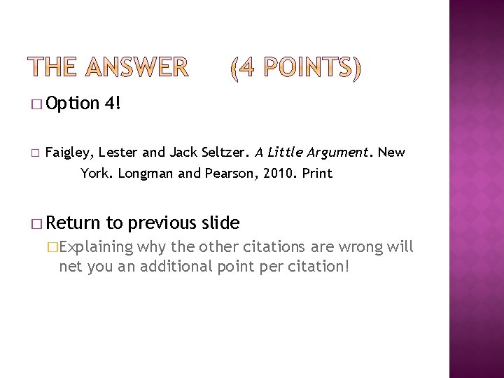 � Option � 4! Faigley, Lester and Jack Seltzer. A Little Argument. New York.