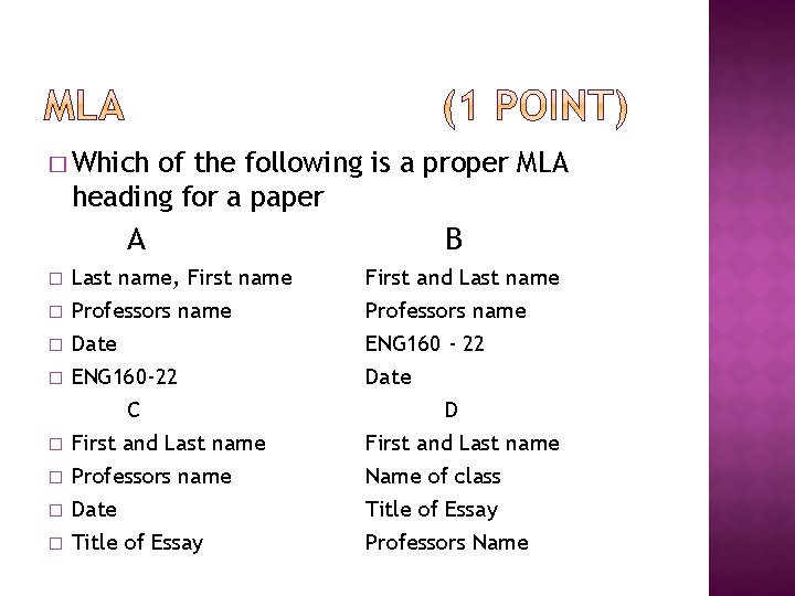 � Which of the following is a proper MLA heading for a paper A