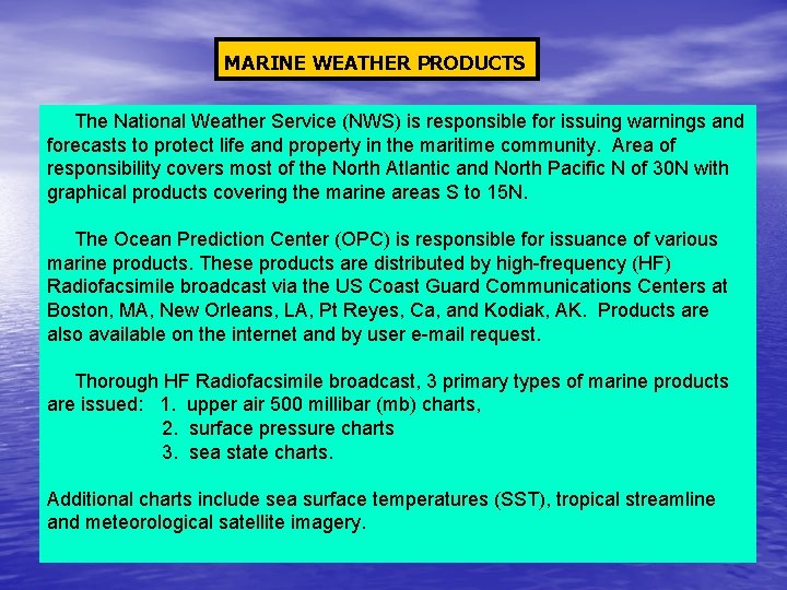 MARINE WEATHER PRODUCTS The National Weather Service (NWS) is responsible for issuing warnings and