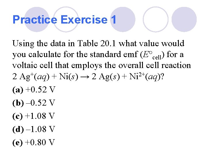 Practice Exercise 1 Using the data in Table 20. 1 what value would you