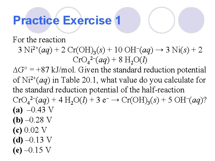 Practice Exercise 1 For the reaction 3 Ni 2+(aq) + 2 Cr(OH)3(s) + 10