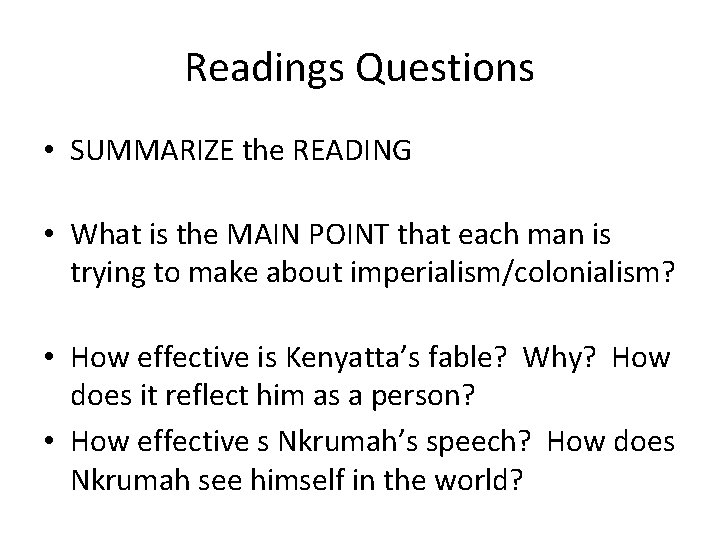 Readings Questions • SUMMARIZE the READING • What is the MAIN POINT that each