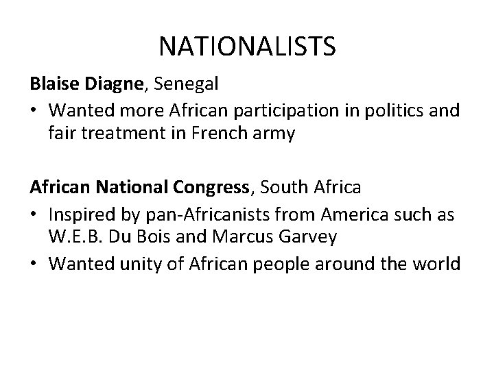 NATIONALISTS Blaise Diagne, Senegal • Wanted more African participation in politics and fair treatment