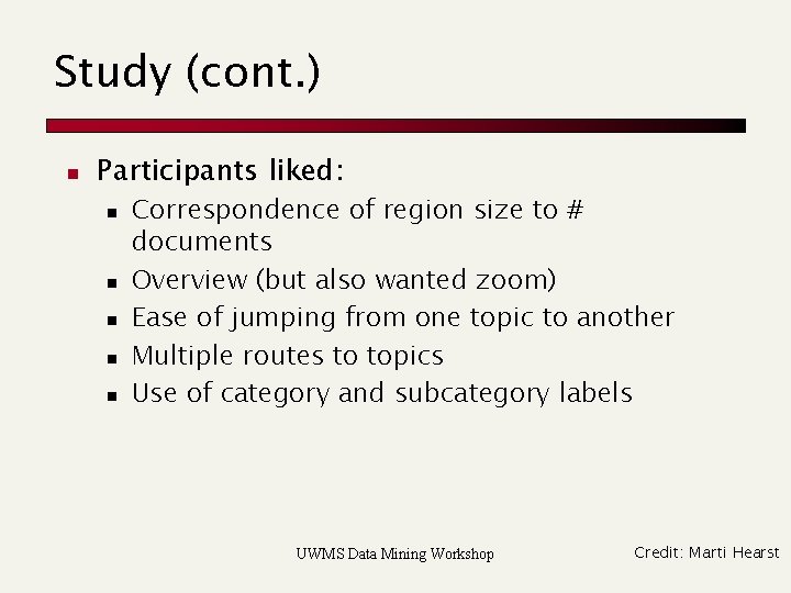 Study (cont. ) n Participants liked: n n n Correspondence of region size to