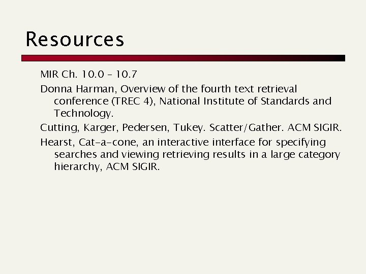 Resources MIR Ch. 10. 0 – 10. 7 Donna Harman, Overview of the fourth