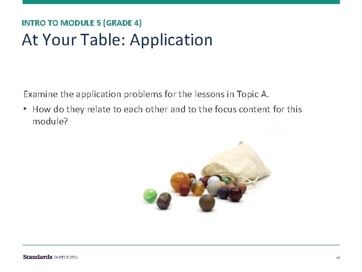 INTRO TO MODULE 5 (GRADE 4) At Your Table: Application Examine the application problems