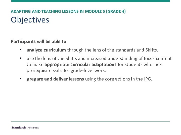 ADAPTING AND TEACHING LESSONS IN MODULE 5 (GRADE 4) Objectives Participants will be able