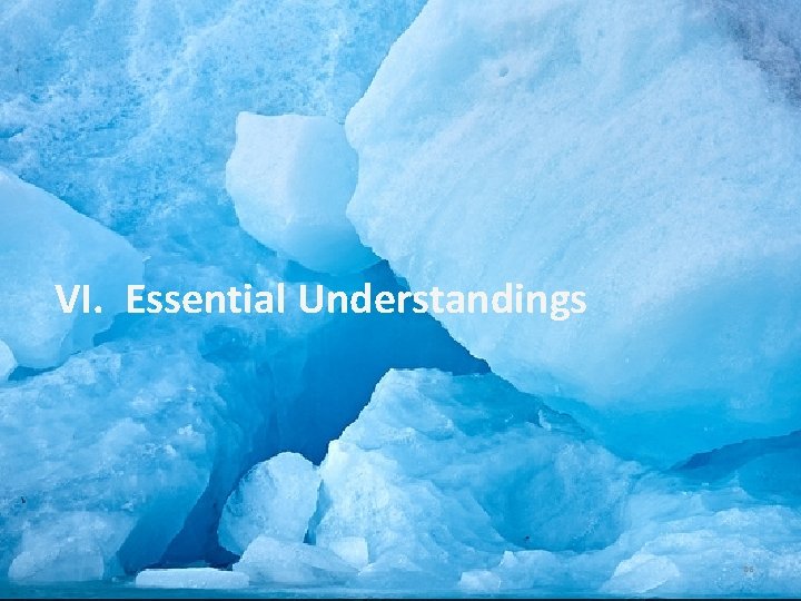 VI. Essential Understandings 86 