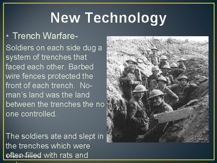 New Technology • Trench Warfare. Soldiers on each side dug a system of trenches New Technology • Trench Warfare. Soldiers on each side dug a system of trenches