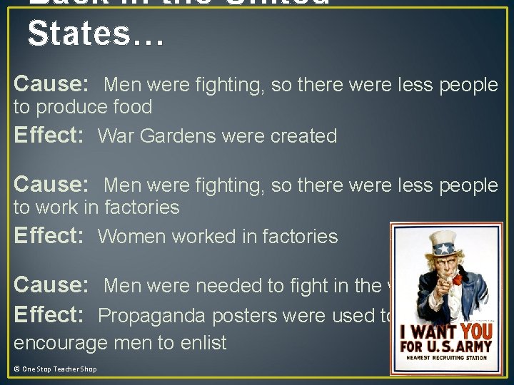 Back in the United States… Cause: Men were fighting, so there were less people Back in the United States… Cause: Men were fighting, so there were less people