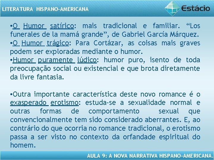 LITERATURA HISPANO-AMERICANA • O Humor satírico: mais tradicional e familiar. “Los funerales de la