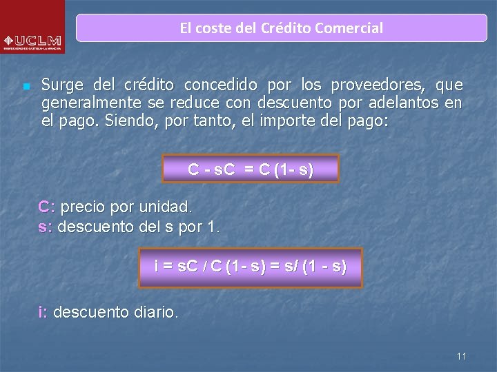 El coste del Crédito Comercial n Surge del crédito concedido por los proveedores, que El coste del Crédito Comercial n Surge del crédito concedido por los proveedores, que