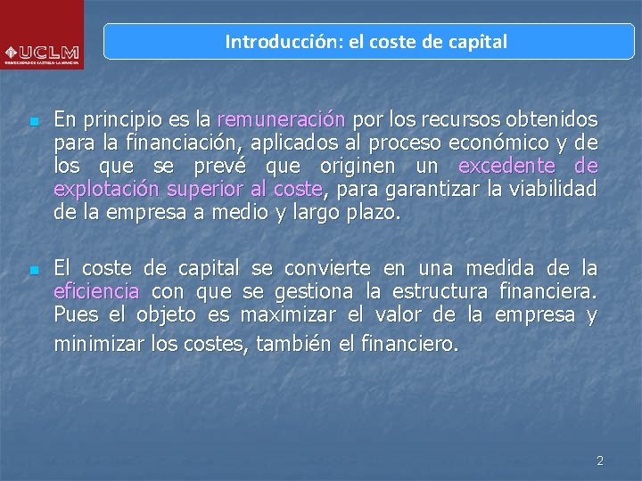 Introducción: el coste de capital n n En principio es la remuneración por los Introducción: el coste de capital n n En principio es la remuneración por los