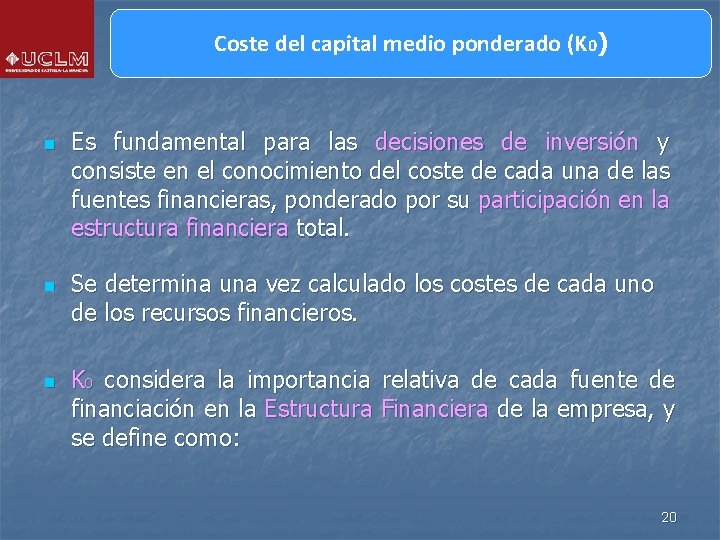 Coste del capital medio ponderado (K 0) n n n Es fundamental para las Coste del capital medio ponderado (K 0) n n n Es fundamental para las