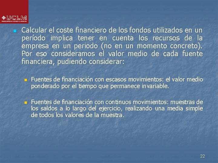 n Calcular el coste financiero de los fondos utilizados en un período implica tener n Calcular el coste financiero de los fondos utilizados en un período implica tener