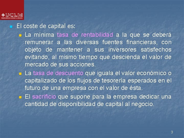 n El coste de capital es: n La mínima tasa de rentabilidad a la n El coste de capital es: n La mínima tasa de rentabilidad a la